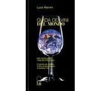 Guida dei vini del mondo 2001. Per scegliere i vini più piacevoli