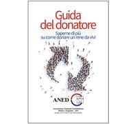 Guida del donatore. Saperne di più su come donare un rene da vivi - Aned (cur.)