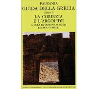Guida della Grecia. La Corinzia e l'Argolide (Vol. 2)
