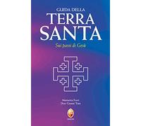 Guida della Terra Santa. Sui passi di Gesù. Con carta estraibile