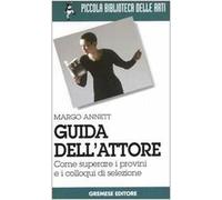 Guida dell'attore. Come superare i provini e i colloqui di selezione