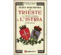 Guida descrittiva di Trieste e l'Istria