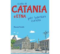 Guida di Catania e Etna per bambini curiosi