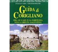 Guida di Corigliano. Tra le case e la fortezza nella Grecia salentina