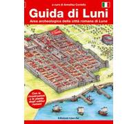 Guida di Luni. Area archeologica della città romana di Luna