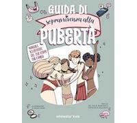 Guida di sopravvivenza alla pubertà