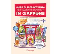 Guida di sopravvivenza per viaggiatori sperduti in Giappone