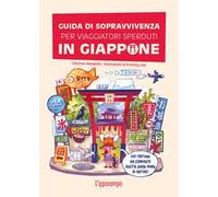 Guida di sopravvivenza per viaggiatori sperduti in Giappone