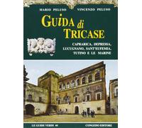 Guida di Tricase, Caprarica, Depressa, Lucugnano, Sant'Eufemia, Tutino e Le Mari