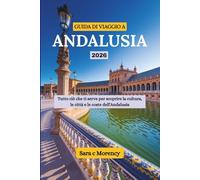 GUIDA DI VIAGGIO A ANDALUSIA 2026: Tutto ciò che ti serve per scoprire la cultura, le città e le coste dell'Andalusia