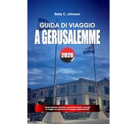 GUIDA DI VIAGGIO A GERUSALEMME 2026: Scopri gemme nascoste, monumenti storici, consigli di viaggio ed esperienze di vacanza indimenticabili