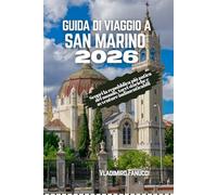 Guida di Viaggio a San Marino 2026: Scopri la repubblica più antica del mondo, torri storiche e avventure indimenticabili