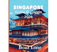 Guida di viaggio a Singapore 2026: Esplora Singapore 2026: Guida di viaggio completa con principali attrazioni, gemme nascoste, gastronomia, cultura e consigli locali