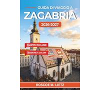 Guida di viaggio a Zagabria 2026-2027: Dove dormire, cosa mangiare e come muoversi nella capitale della Croazia, dal mercato di Dolac al monte Medvednica