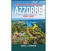 Guida di viaggio alle Azzorre 2026-2027: Scopri il whale watching, le piscine termali e le escursioni sugli altopiani nell'arcipelago atlantico