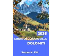 GUIDA DI VIAGGIO ALLE DOLOMITI 2026: Vie ferrate, traversate sospese e sentieri alpini classificati per avventure di montagna strutturate attraverso paesaggi d'alta quota.
