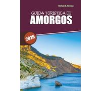Guida di viaggio Amorgos 2026: Scopri spiagge nascoste, sentieri panoramici, cucina greca autentica, cultura locale e un itinerario perfetto di 7 giorni