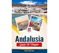 GUIDA DI VIAGGIO ANDALUSIA 2026: Scopri gemme nascoste, monumenti storici, consigli di viaggio ed esperienze di vacanza indimenticabili