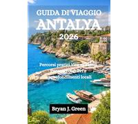 GUIDA DI VIAGGIO ANTALYA 2026: Percorsi pratici Vita sull'isola Paesaggi costieri e approfondimenti locali