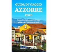 GUIDA DI VIAGGIO AZZORRE 2025: Scopri isole incantevoli con avventure indimenticabili