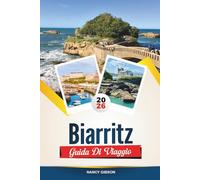GUIDA DI VIAGGIO BIARRITZ 2026: Spiagge per il surf, cucina basca, spa di lusso e gite di un giorno costiere nel sud-ovest della Francia