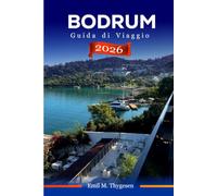 Guida di viaggio Bodrum 2026: Il gioiello egeo della Turchia, antiche meraviglie, acque turchesi e cultura senza tempo