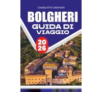 GUIDA DI VIAGGIO BOLGHERI 2026: Itinerari panoramici, esperienze vinicole autentiche, villaggi medievali, cucina locale, gite panoramiche, consigli essenziali per la Toscana