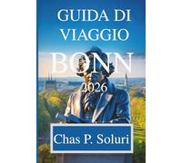 GUIDA DI VIAGGIO BONN 2026: Scopri i tesori storici dell'ex capitale tedesca