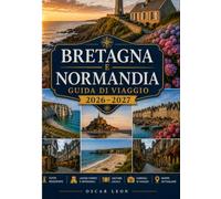 Guida di viaggio Bretagna e Normandia 2026-2027