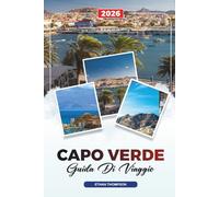 GUIDA DI VIAGGIO CAPO VERDE 2026: Spiagge, Salto da un'isola all'altra, Mindelo, Trekking sui vulcani, Surf, Cultura creola e fughe tropicali