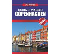 GUIDA DI VIAGGIO COPENAGHEN 2026: Scopri il design scandinavo, i canali colorati e le avventure piene di hygge nella capitale danese