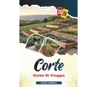 GUIDA DI VIAGGIO CORTE 2026: Cittadella di Montagna, Valle della Restonica, sentieri escursionistici, patrimonio corso e paesaggi alpini
