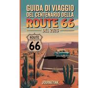 Guida di viaggio del centenario della Route 66 del 2026: Manuale essenziale per esplorare hotel, ristoranti, attrazioni ed eventi del centenario da Chicago alla California