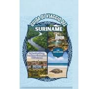 Guida di viaggio del Suriname 2026: Esplora la cultura, la natura e l'avventura del Suriname