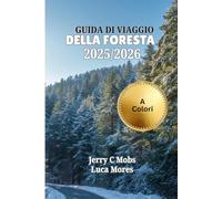 GUIDA DI VIAGGIO DELLA FORESTA NERA 2025/2026 (A Colori): La passeggiata definitiva alla scoperta di natura, cultura e benessere nel cuore della Germania