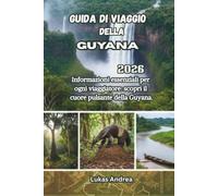 Guida di Viaggio della Guyana 2026: Informazioni essenziali per ogni viaggiatore: scopri il cuore pulsante della Guyana.