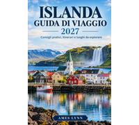 Guida di viaggio dell'Islanda 2027: Consigli pratici, itinerari e luoghi da esplorare