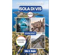 Guida di viaggio dell'isola di Vis 2026/2027: Come raggiungere Komiža da Split, scegliere il momento giusto per la grotta di Biševo, trovare la ... locale e scegliere le stagioni più tranquille