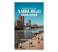 GUIDA DI VIAGGIO DI AMBURGO 2025-2026: Una città ricca di storia anseatica