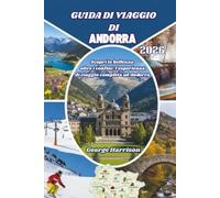 Guida di viaggio di Andorra 2026: Scopri la bellezza oltre i confini: l'esperienza di viaggio completa ad Andorra