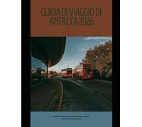 GUIDA DI VIAGGIO DI ANTALYA 2026: Scopri la Riviera turca con consigli da esperti, spiagge nascoste e antiche meraviglie