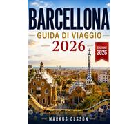 Guida di viaggio di Barcellona 2026: La guida definitiva per esplorare la vivace capitale catalana