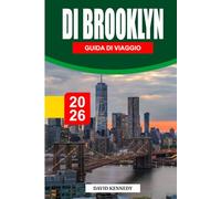 GUIDA DI VIAGGIO DI BROOKLYN 2026: La guida definitiva per insider al quartiere più cool di New York - Quartieri di punta, gemme nascoste, locali per ... locali per visitatori alla prima esperienza