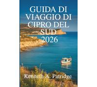 GUIDA DI VIAGGIO DI CIPRO DEL SUD 2026: Scopri il ricco patrimonio del paradiso mediterraneo