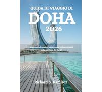 GUIDA DI VIAGGIO DI DOHA 2026: Momenti culturali ed esperienze indimenticabili nella capitale del Qatar