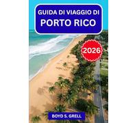 Guida di viaggio di Porto Rico 2026: Esplora le coste caraibiche, le foreste pluviali tropicali e la cucina isolana con itinerari chiari, consigli di ... e approfondimenti sulla cultura locale