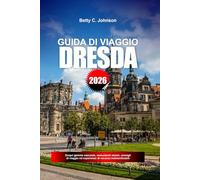 GUIDA DI VIAGGIO DRESDA 2026: Scopri gemme nascoste, monumenti storici, consigli di viaggio ed esperienze di vacanza indimenticabili