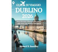 GUIDA DI VIAGGIO DUBLINO 2026: Porta d'accesso al fascino senza tempo e alla vivace vita cittadina dell'Irlanda