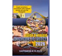 GUIDA DI VIAGGIO ECONOMICA DI LISBONA 2026: Scopri avventure convenienti nella capitale baciata dal sole del Portogallo