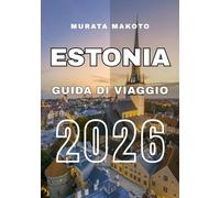 Guida di viaggio Estonia 2026: Un compagno per natura, cultura e tesori nascosti